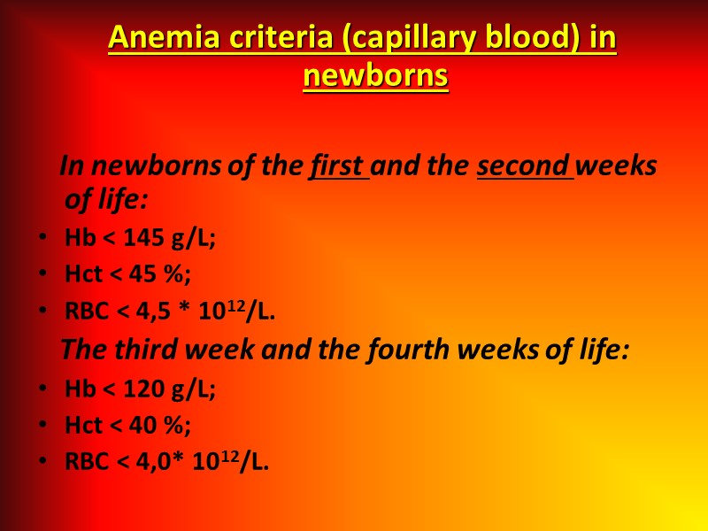 Anemia criteria (capillary blood) in newborns     In newborns of the